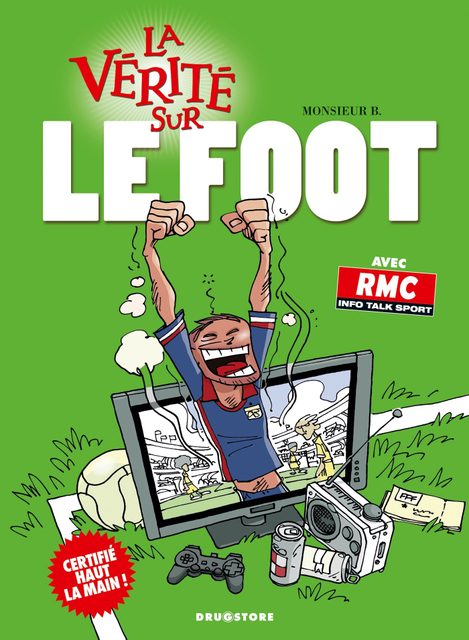 La Vérité Sur Le Foot