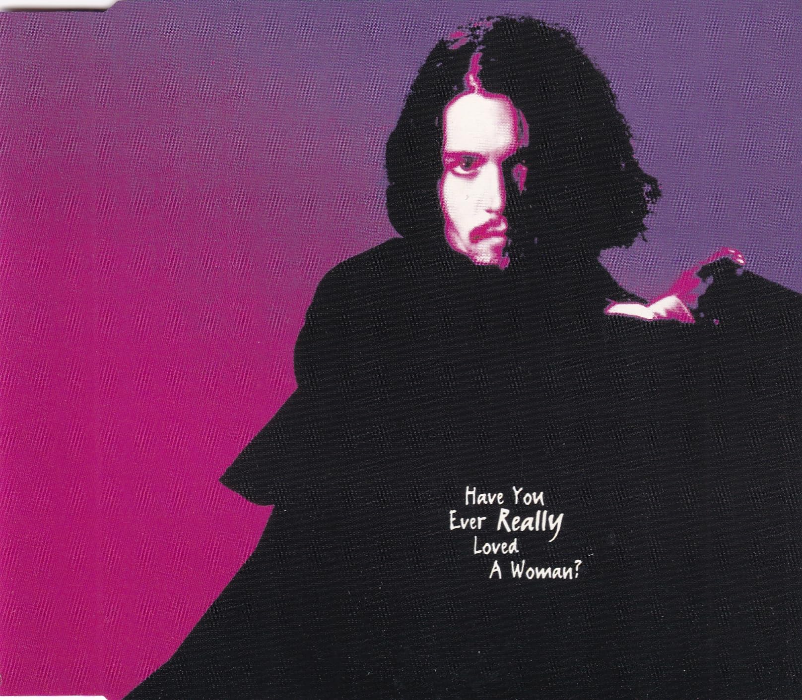 Have You Ever Really Loved A Woman ? 2 Tracks Jewel Case