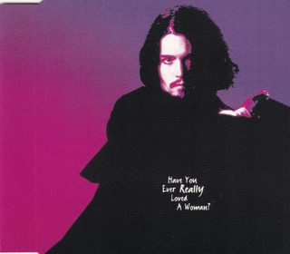 Have You Ever Really Loved A Woman ? 2 Tracks Jewel Case