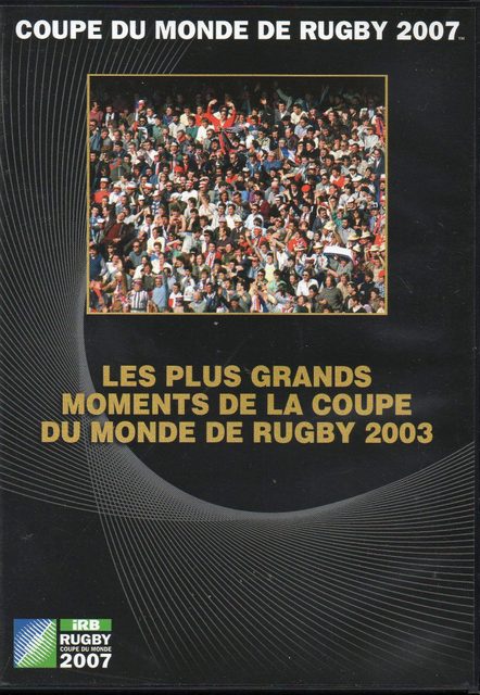 Les Plus Grands Moments De La Coupe Du Monde De Rugby 2003