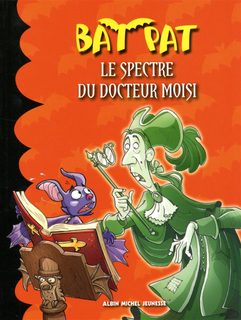 Bat Pat Tome 6 - Le Spectre Du Docteur Moisi