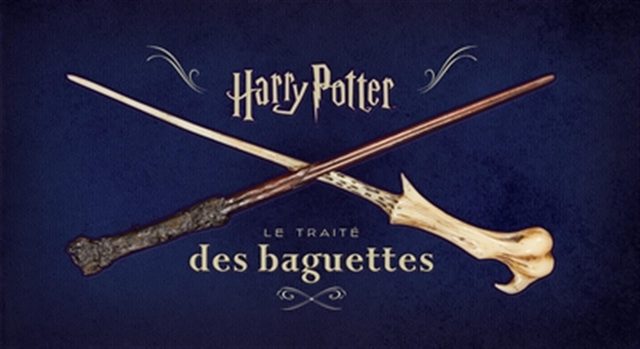 Harry Potter - Le Traité Des Baguettes
