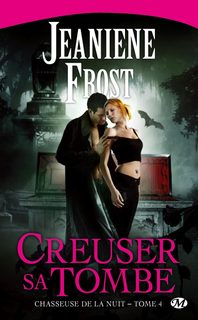 Chasseuse De La Nuit - Tome 4 - Creuser Sa Tombe