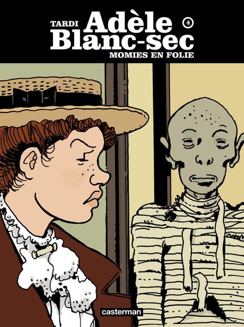 Adèle Blanc-Sec - Tome 4 - Momies En Folie