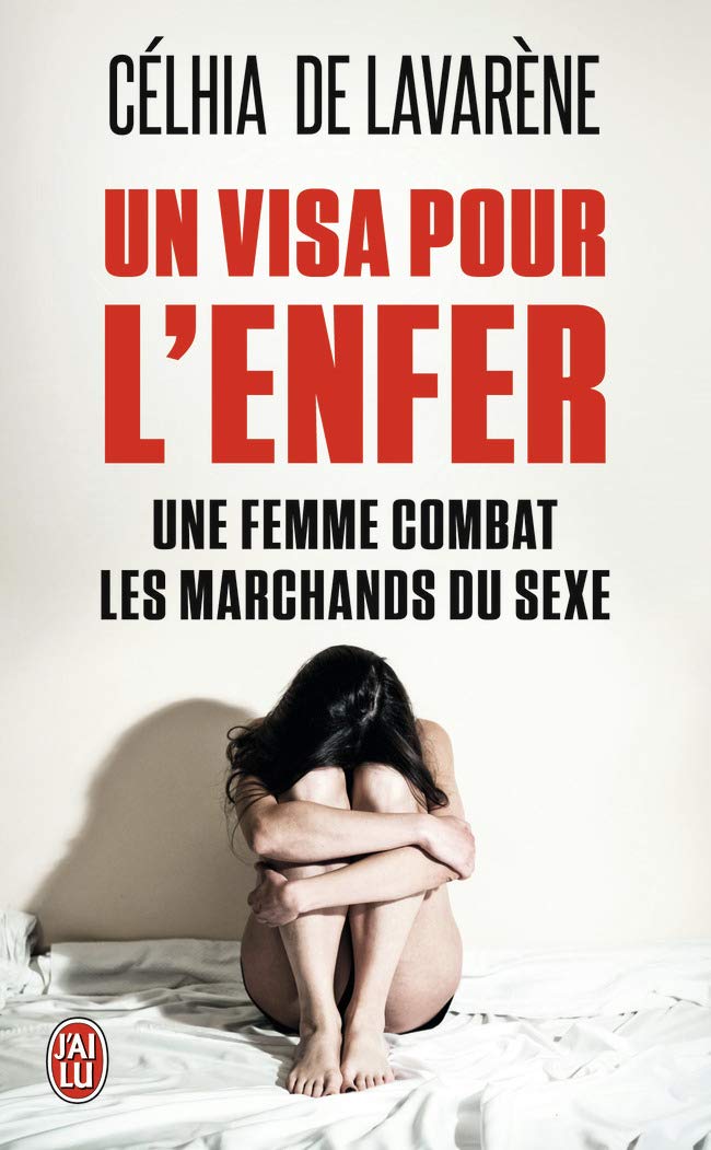 Un Visa Pour L'enfer - Une Femme Combat Les Marchands Du Sexe