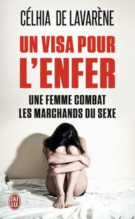 Un Visa Pour L'enfer - Une Femme Combat Les Marchands Du Sexe