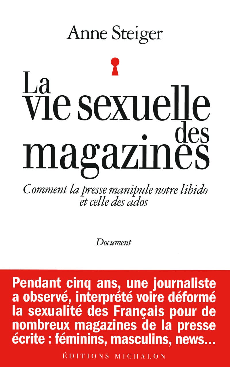 La Vie Sexuelle Des Magazines - Comment La Presse Manipule Notre Libido Et Celle Des Ados