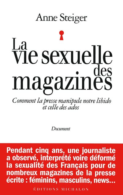 La Vie Sexuelle Des Magazines - Comment La Presse Manipule Notre Libido Et Celle Des Ados