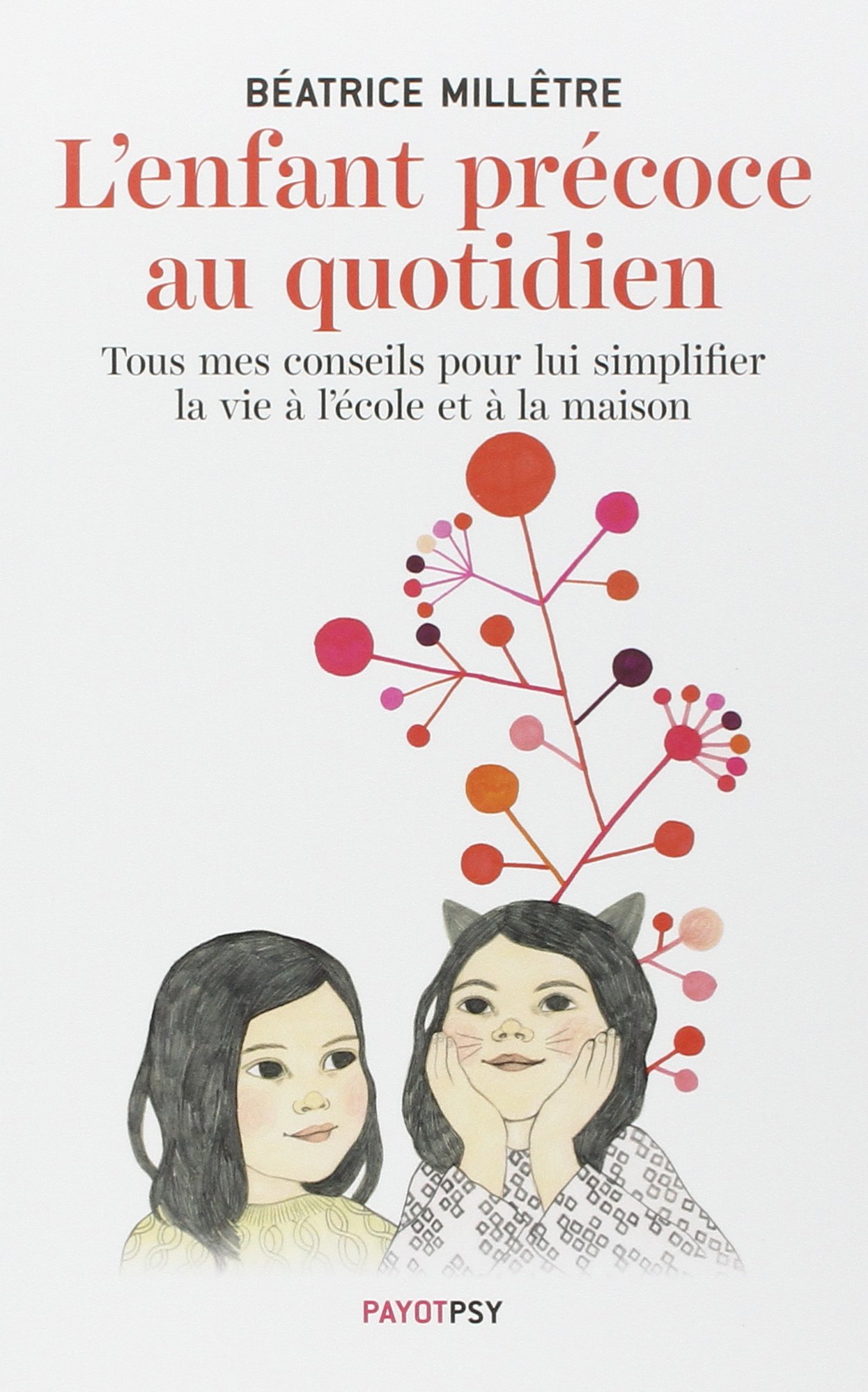 L'enfant Précoce Au Quotidien - Tous Mes Conseils Pour Lui Simplifier La Vie À L'école Et À La Maison