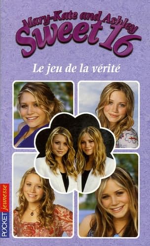 Mary-Kate And Ashley Sweet 16 Tome 7 - Le Jeu De La Vérité