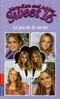 Mary-Kate And Ashley Sweet 16 Tome 7 - Le Jeu De La Vérité