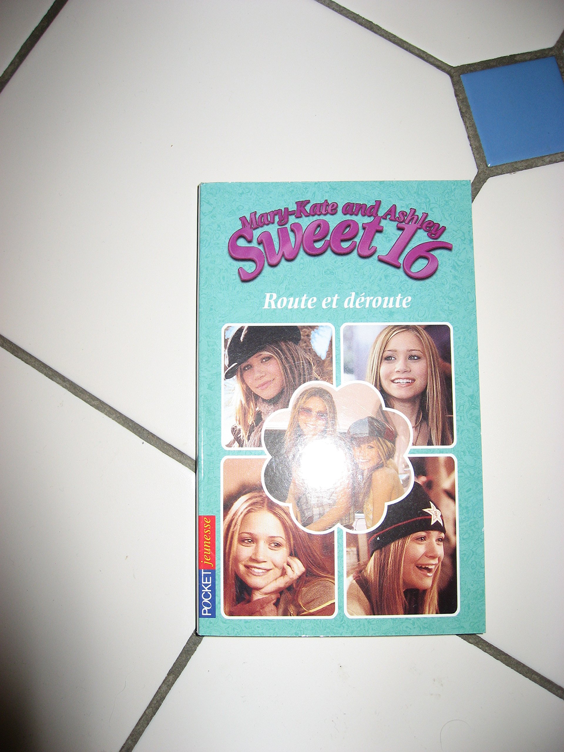 Mary-Kate And Ashley Sweet 16 Tome 4 - Route Et Déroute