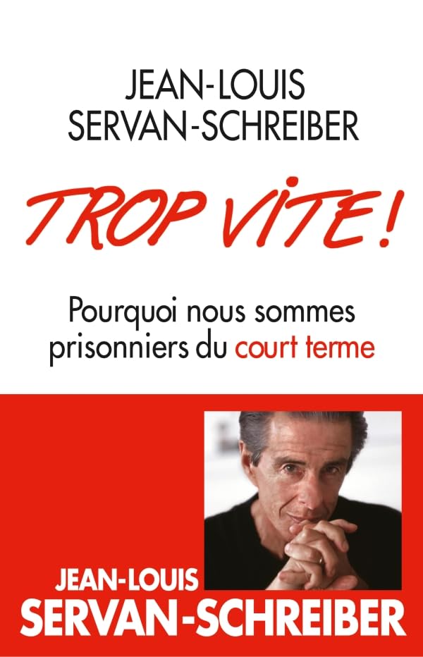 Trop Vite ! - Pourquoi Nous Sommes Prisonniers Du Court Terme