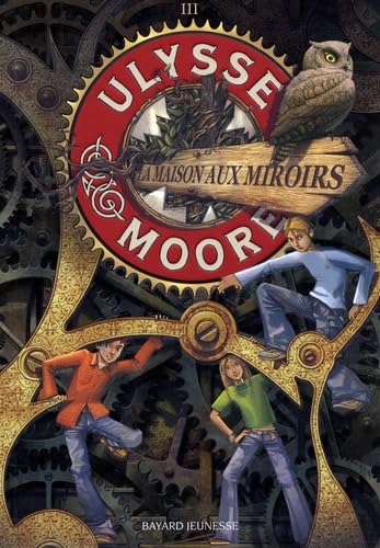 Ulysse Moore Tome 3 - La Maison Aux Miroirs