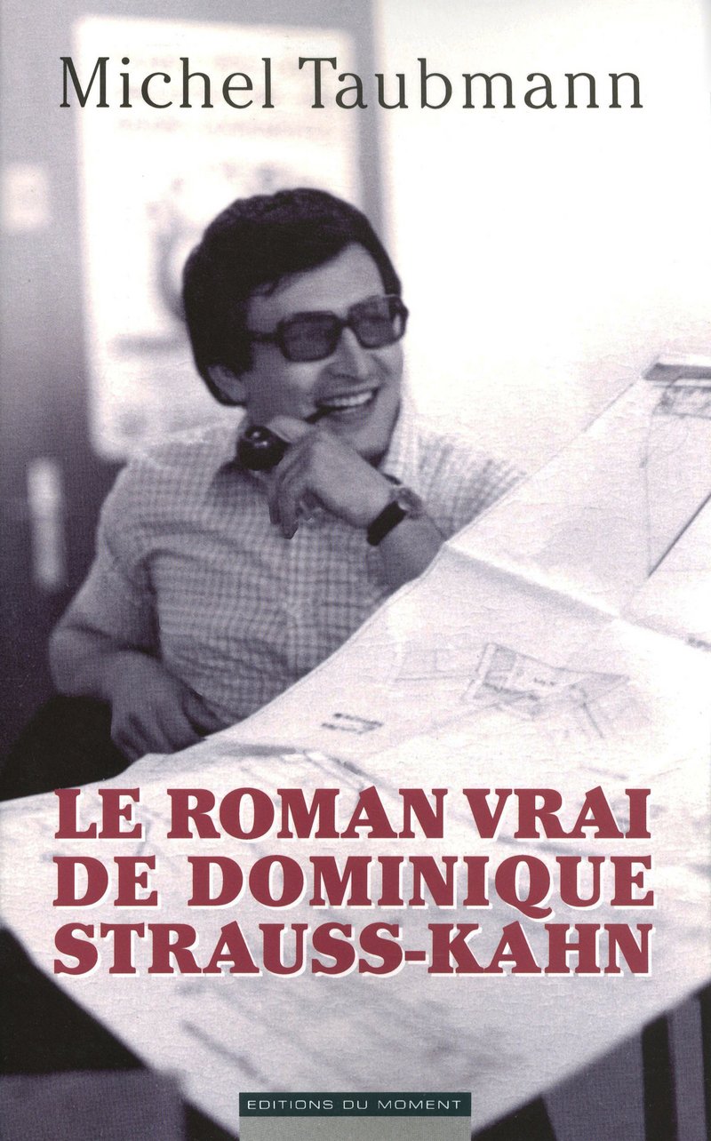 Le Roman Vrai De Dominique Strauss-Kahn