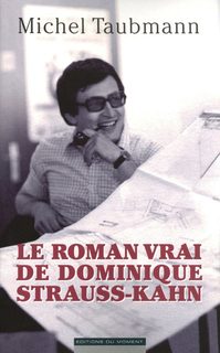 Le Roman Vrai De Dominique Strauss-Kahn