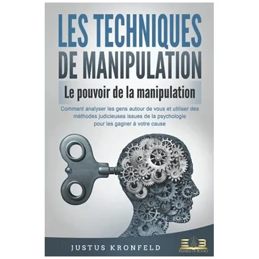 Les Techniques De Manipulation - Le Pouvoir De La Manipulation