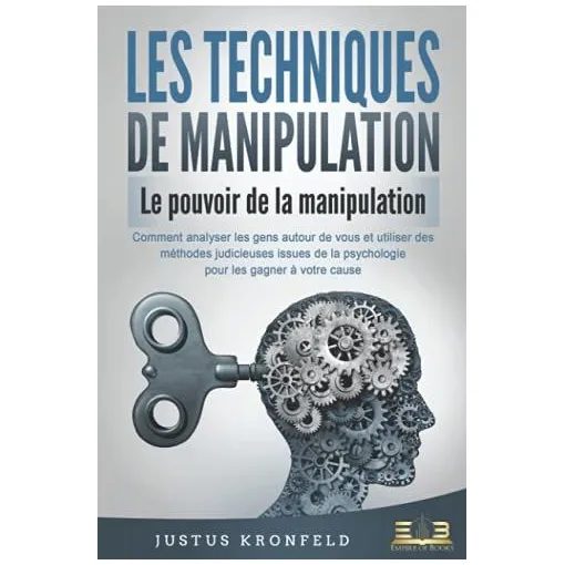 Les Techniques De Manipulation - Le Pouvoir De La Manipulation