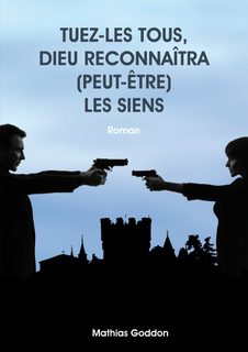 Tuez-Les Tous, Dieu Reconnaîtra (Peut-Être) Les Siens