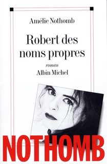 Robert des noms propres - Amélie Nothomb
