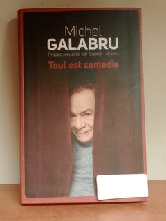 Tout est comédie - Michel Galabru