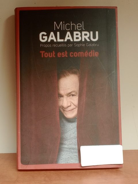 Tout est comédie - Michel Galabru