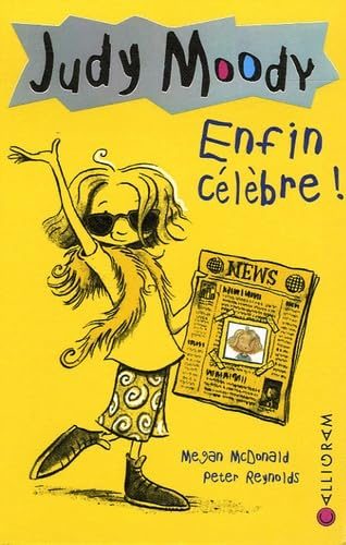 Judy Moody Tome 2 - Enfin Célèbre !