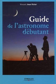 Guide De L'astronome Débutant