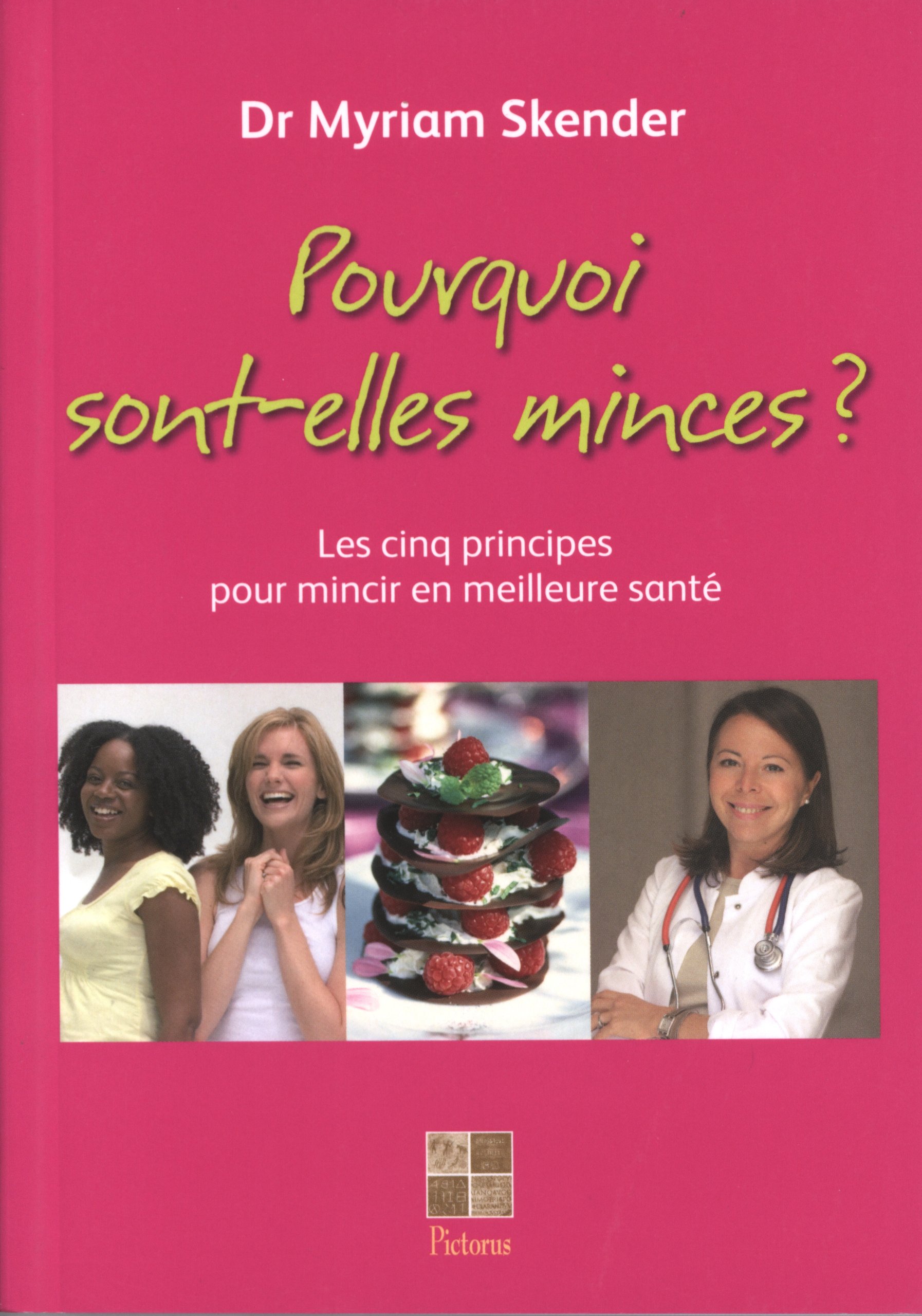 Pourquoi Sont-Elles Minces ? - Les Cinq Principes Pour Mincir En Mailleure Santé