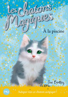 Les Chatons Magiques - Tome 14 - A La Piscine