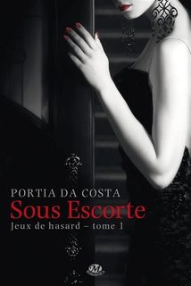 Jeux de hasard tome 1 Sous escorte - Portia Da Costa