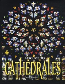 Larousse Des Cathédrales