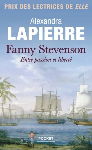 Fanny Stevenson entre passion et liberté Alexandra Lapierre