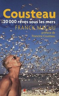 Cousteau 20 000 rêves sous les mers - Franck Machu