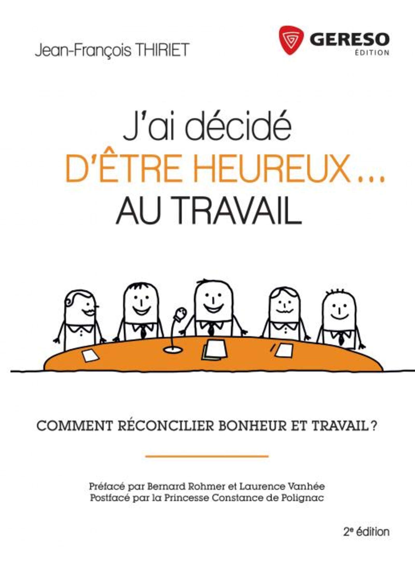 J'ai Décidé D'être Heureux - Au Travail - Comment Réconcilier Bonheur Et Travail ?