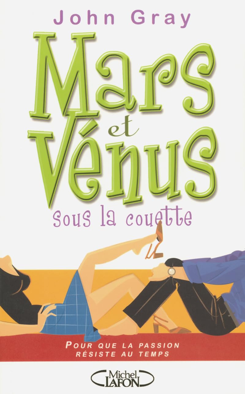 Mars Et Vénus Sous La Couette - Pour Que La Passion Résiste Au Temps