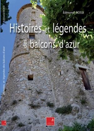 Histoires et légendes des balcons d'Azur - Edmond Rossi