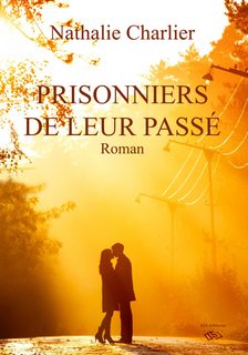 Prisonniers de leur passé - Nathalie Charlier