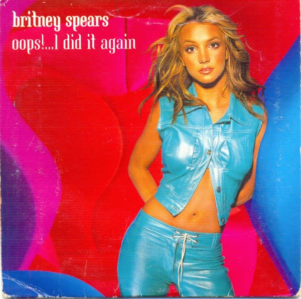 Oops!...I Did It Again
