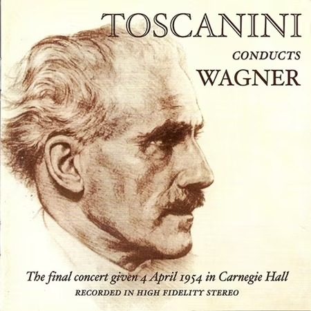 CD Toscanini Conducts Wagner - Final Concert 4 April 1954