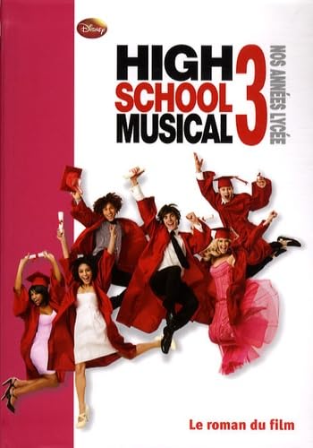 High School Musical 3 - Nos Années Lycée