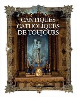 Cantiques catholiques de toujours coffret 4 CD