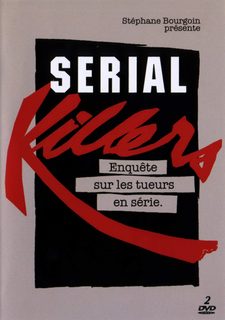 Serial Killers - Enquête Sur Les Tueurs En Série