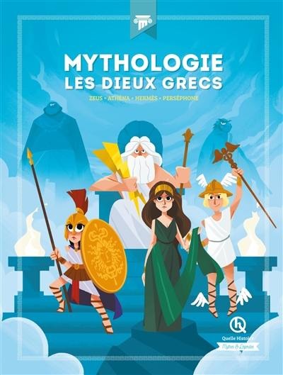 Mythologie Les dieux grecs Zeus Athéna Hermès Perséphone