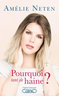 Pourquoi tant de haine ? - Amélie Neten