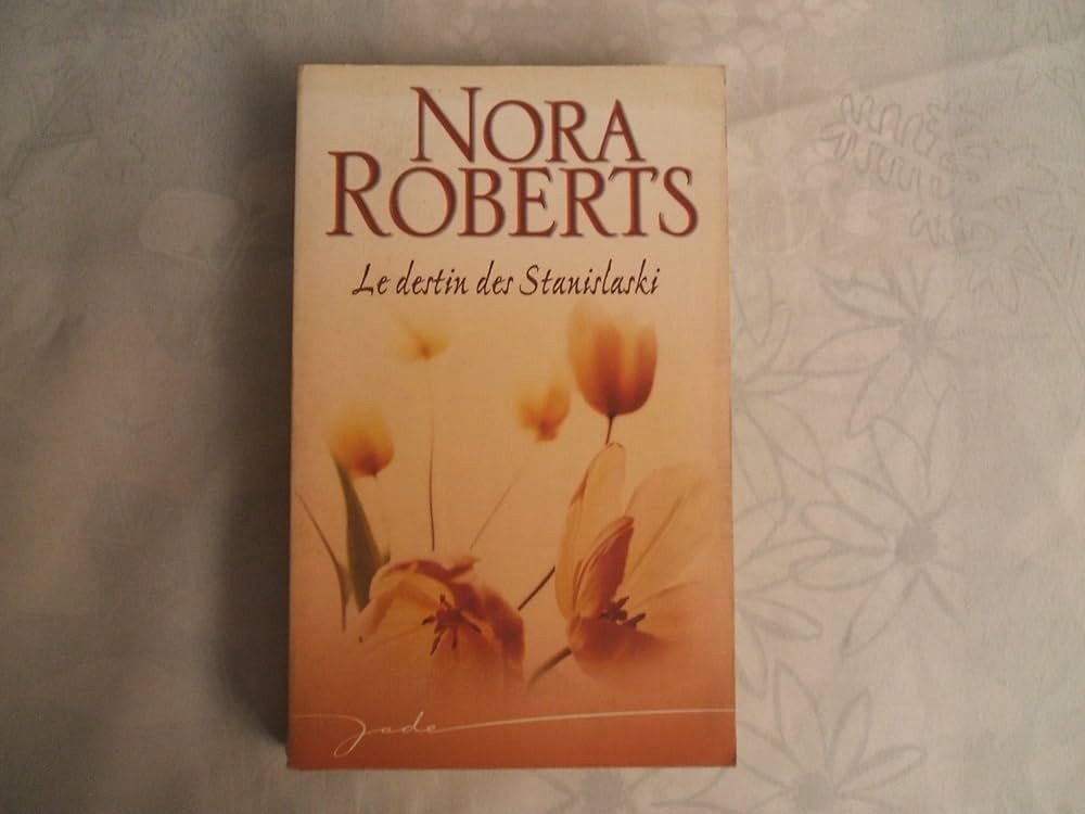 Le destin des Stanislaski - Nora Roberts poche