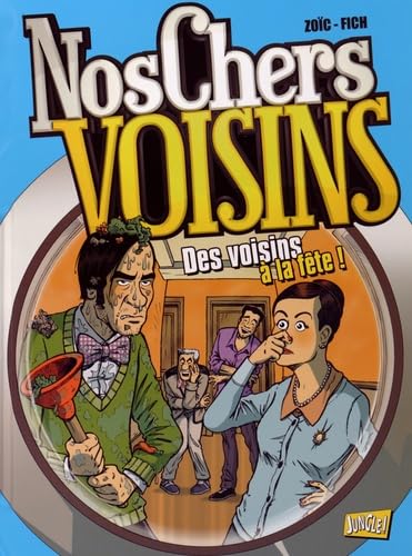 Nos Chers Voisins - Tome 3 - Des Voisins À La Fête !