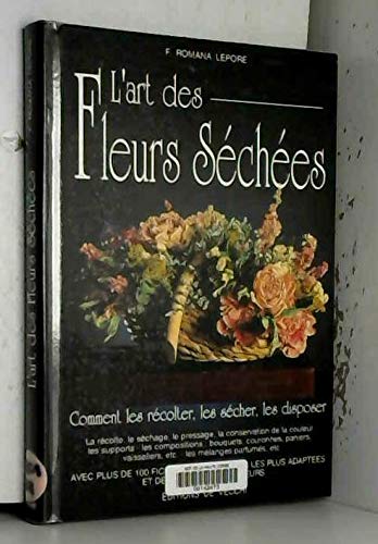 L'art Des Fleurs Séchées - Comment Les Récolter, Les Sécher, Les Disposer