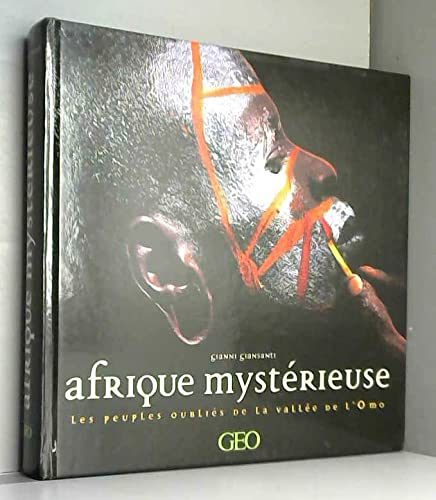 Afrique Mystérieuse - Les Peuples Oubliés De La Vallée De L'omo