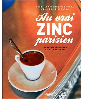 Au vrai zinc parisien 2009 - François Thomazeau